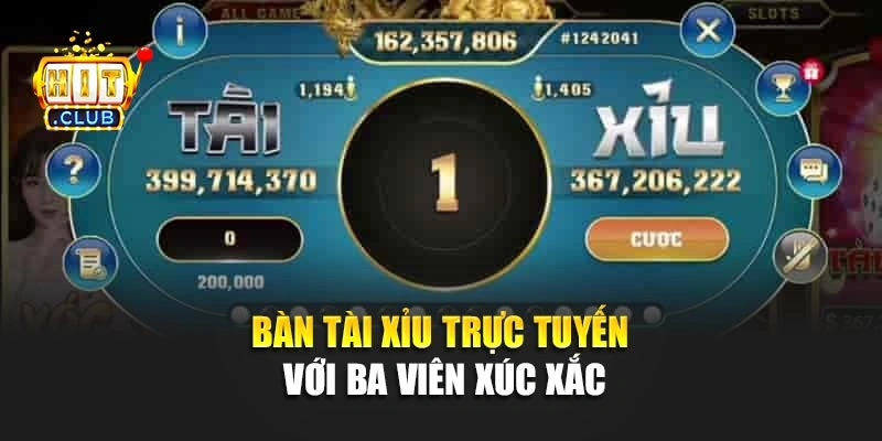 Bàn tài xỉu trực tuyến với ba viên xúc xắc