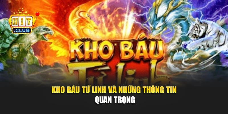 Kho báu tứ linh và những thông tin quan trọng