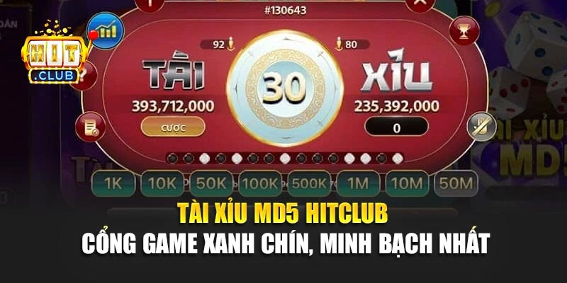 Tài Xỉu MD5 Hitclub – Cổng Game Xanh Chín, Minh Bạch Nhất
