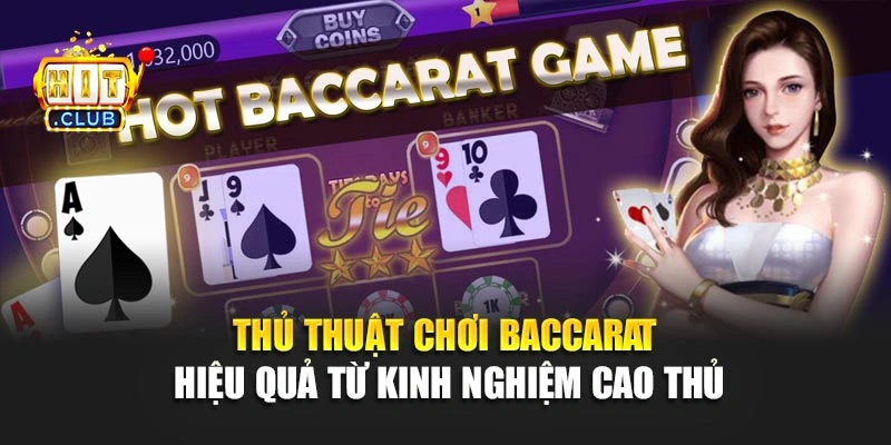 Thủ thuật chơi Baccarat hiệu quả từ kinh nghiệm cao thủ